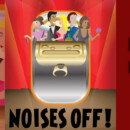 NOISES OFF – May 2 – 11, 2014
