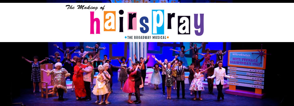 Golden West College Theater Arts: “The Making of HAIRSPRAY,” the Broadway Musical