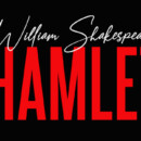 William Shakespeare’s HAMLET – March 4 – 13, 2022