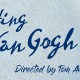 Inventing Van Gogh – March 10 – 19, 2023