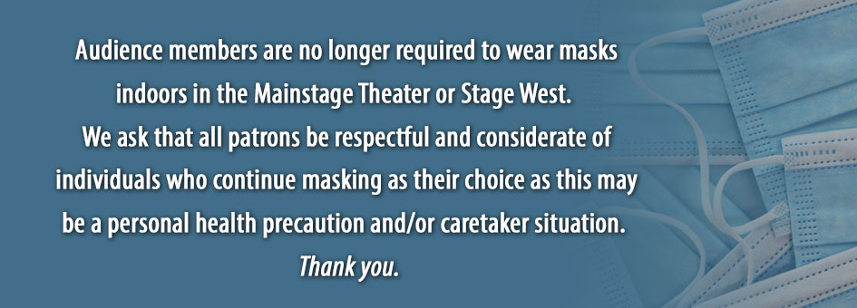Audience members are no longer required to wear masks indoors