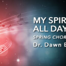 My Spirit Sang All Day – May 16, 2024